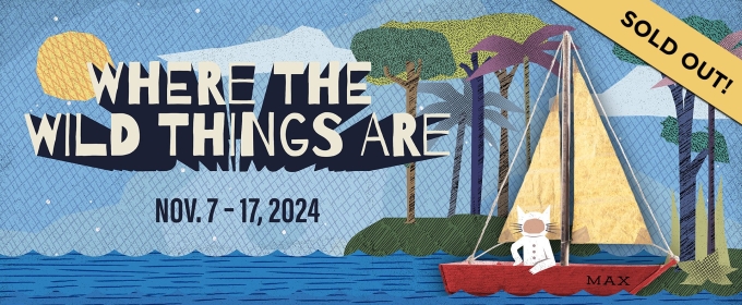 Young People's Theatre Launches 2024.25 Season With WHERE THE WILD THINGS ARE