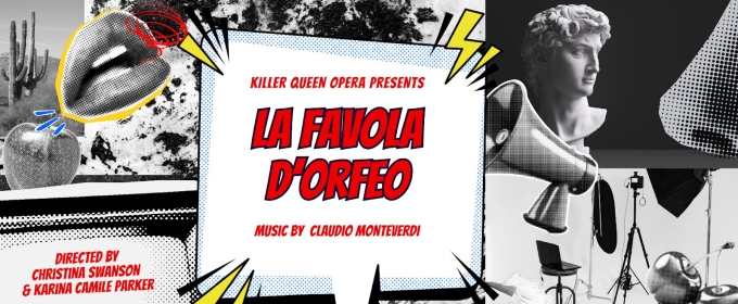 LA FAVOLA D'ORFEO From Killer Queen Opera Co. Begins Performances This Week