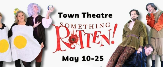 SOMETHING ROTTEN! The Musical Announced At Town Theatre