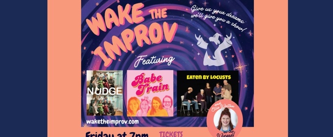 WAKE THE IMPROV Launches a New Surreal Comedy Experience in Minneapolis