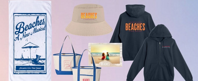 Shop BEACHES Merch in BroadwayWorld's Theater Shop