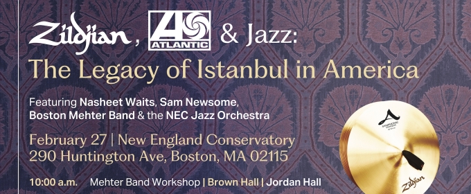 THE LEGACY OF ISTANBUL IN AMERICA Featuring Jazz Orch & Mehter Band is Coming to NEC