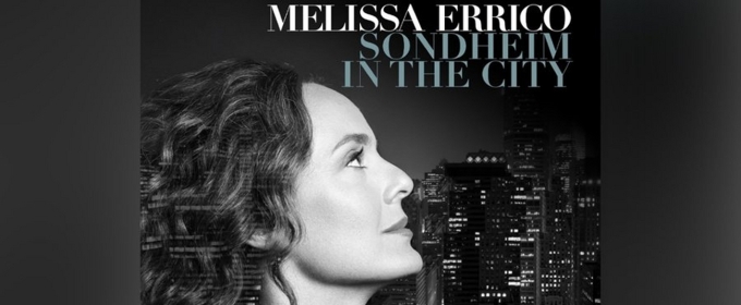 Melissa Errico Returns to 54 Below to Celebrate New Album Release