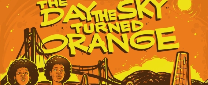 Cast and Creative Team Set for THE DAY THE SKY TURNED ORANGE at Z Space