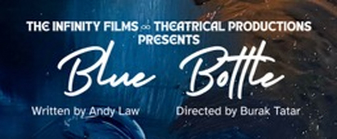 BLUE BOTTLE to Premiere at the New York Theater Festival January 2025