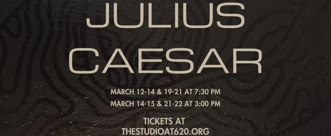 Previews: JULIUS CAESAR at The Studio@620