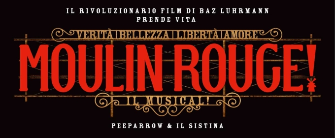 Previews: MOULIN ROUGE! IL MUSICAL al CHAPITEAU SISTINA - ROMA