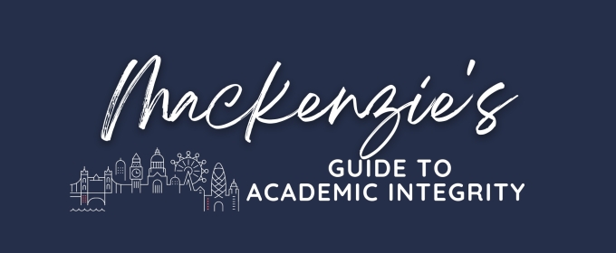 Student Blog: Mackenzie's Guide to Academic Integrity