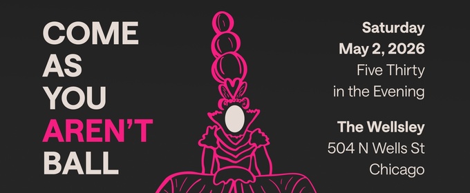 Lookingglass Theatre to Present COME AS YOU AREN'T BALL Celebration of Costume Design