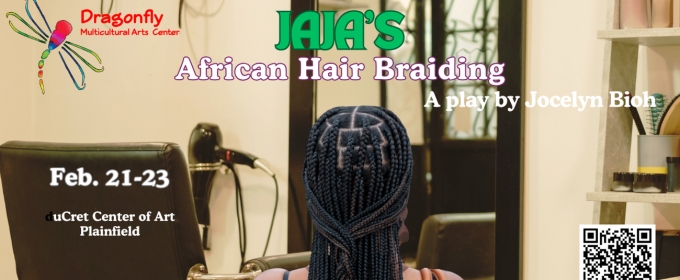 Dragonfly Multicultural Arts Center Presents the New Jersey Premiere of JAJA'S AFRICAN HAIR BRAIDING