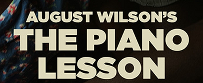 August Wilson's THE PIANO LESSON to be Presented at A Noise Within