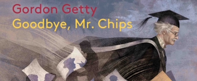 Pentatone To Release GOODBYE MR. CHIPS By Gordon Getty