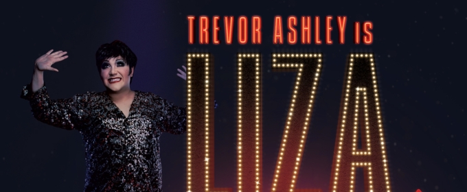 Trevor Ashley Brings LIZA IN TYPSY to Menier Chocoalte Factory