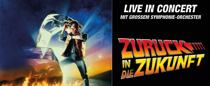 Previews: ZURÜCK IN DIE ZUKUNFT – IN CONCERT at Various