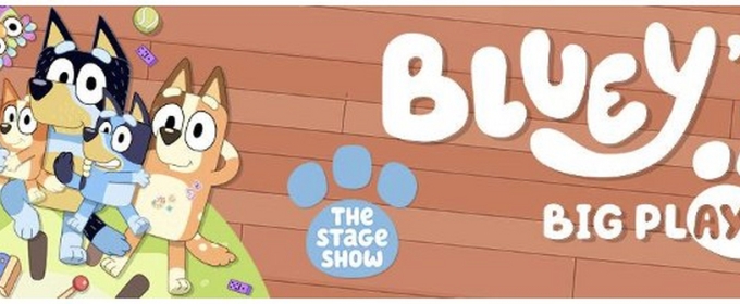 BLUEY'S BIG PLAY THE STAGE SHOW Comes to Kings Theatre This Month