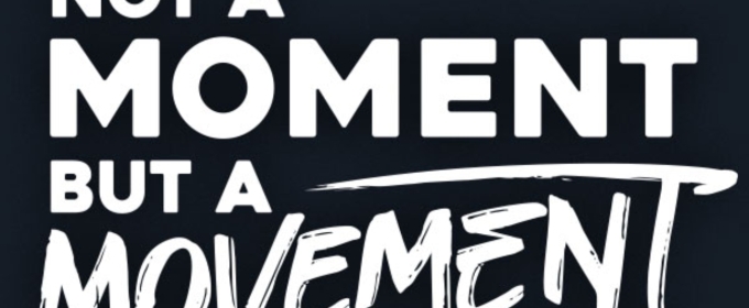 NOT A MOMENT, BUT A MOVEMENT Play Festival Held Next Month at The Kirk Douglas Theatre