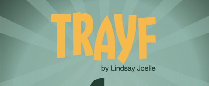 TRAYF Comes to New Jewish Theatre Next Month