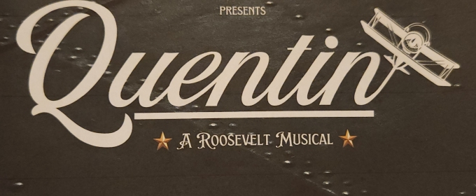 Previews: QUENTIN: A ROOSEVELT MUSICAL at Palace