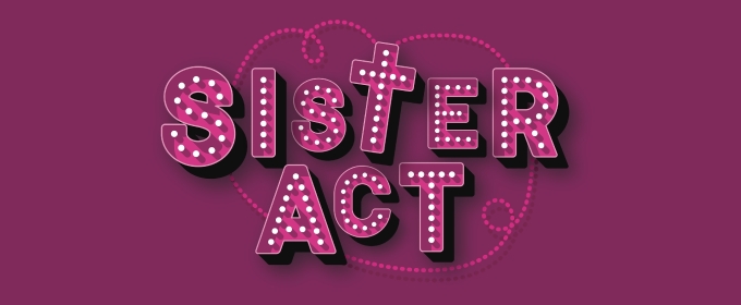 SISTER ACT Comes to the Lyric Theatre of Oklahoma