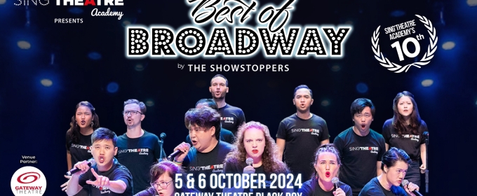  Sing'theatre Academy Will Host BEST OF BROADWAY Starring The Showstoppers