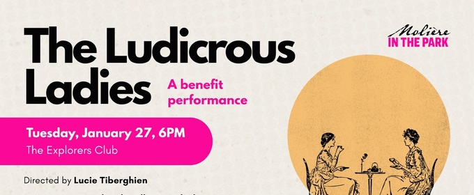 Molière in the Park To Present THE LUDICROUS LADIES: A Benefit Staged Reading in Support of Accessible Theater for All