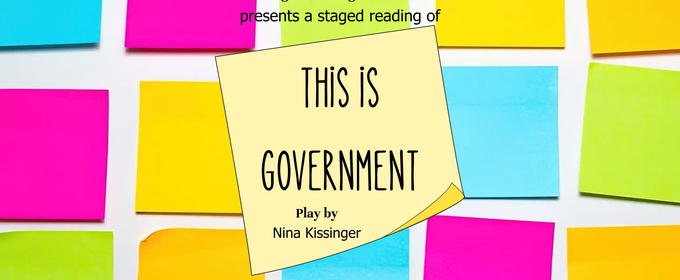 Wagner College Theatre To Present Staged Reading Of THIS IS GOVERNMENT By Nina Kissinger