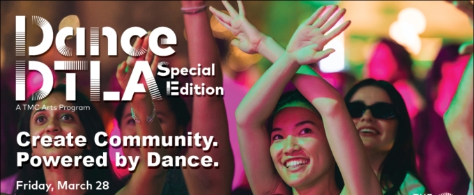 ​The Music Center to Present Spring Edition of DANCE DTLA Dance Party