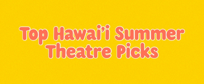 COMEDY OF ERRORS & More Lead Hawaii's 2025 Summer Theater Picks