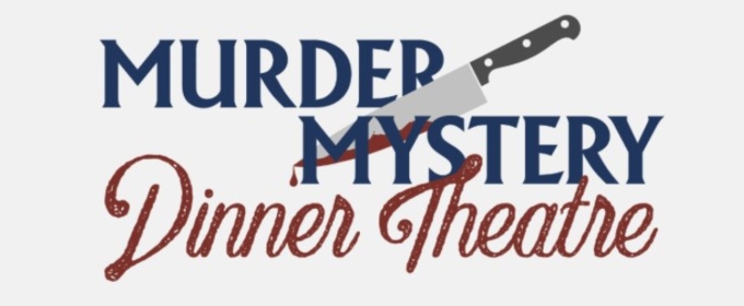 MURDER MYSTERY DINNER THEATRE Comes to Fargo Next Month