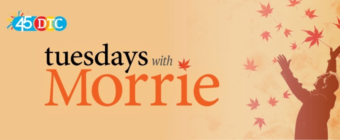 TUESDAYS WITH MORRIE to be Presented at Delaware Theatre Company