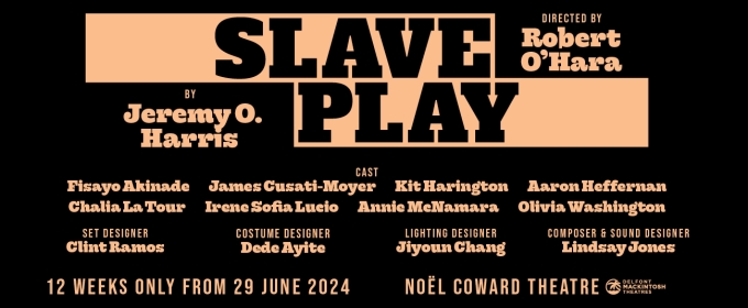 Show of the Week: Save Up To 42% on Tickets to SLAVE PLAY at the Noel Coward Theatre