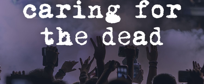 New Play CARING FOR THE DEAD Will Receive Industry Reading