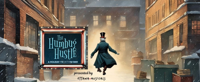 8th Annual THE HUMBUG HUSTLE: A HOLIDAY PHANTOM-IME is Coming to OttawaMusicals