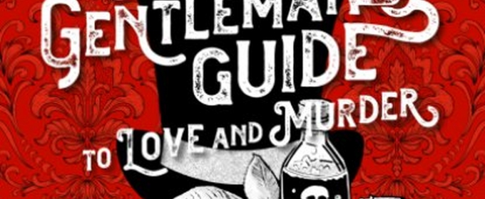 A GENTLEMAN'S GUIDE TO LOVE AND MURDER Comes to Granbury Next Month