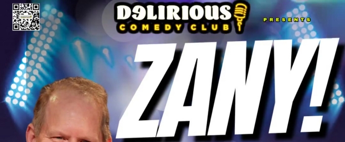 ZANY! TUESDAYS at Delirious Comedy Club Hosted by Bob Zany