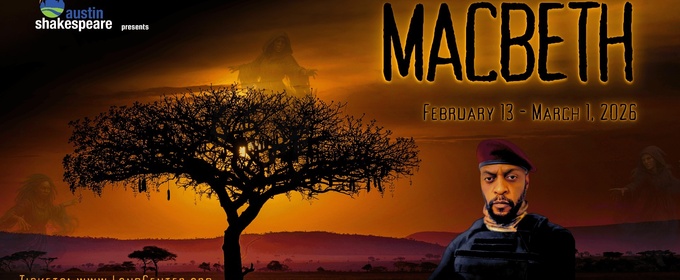 Austin Shakespeare Brings MACBETH To The Long Center
