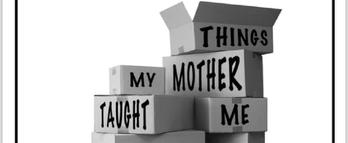 Review: THINGS MY MOTHER TAUGHT ME at Kechi Playhouse