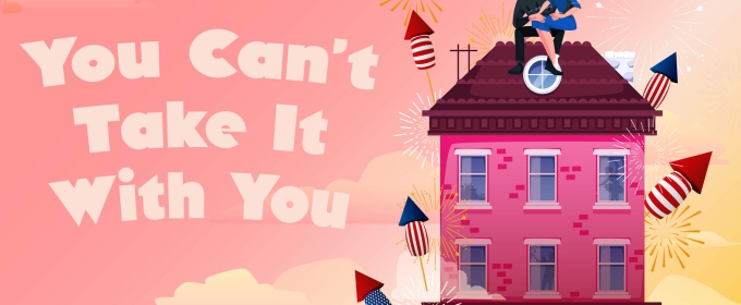 YOU CAN'T TAKE IT WITH YOU Opens at Circle Theatre This Week