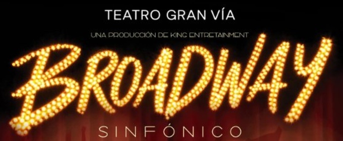 King Entertainment y la URJC presentan el elenco de BROADWAY SINFÓNICO en el Teatro EDP Gran Vía