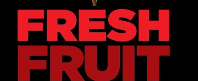 THE FRESH FRUIT FESTIVAL Unveils Lineup at The Wild Project