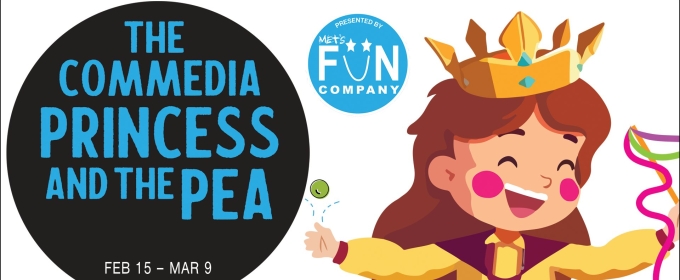 Maryland Ensemble Theatre's FUN Company Presents THE COMMEDIA PRINCESS AND THE PEA