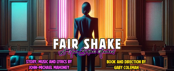 FAIR SHAKE: A NEW BRITISH MUSICAL to be Presented at The Stage Door Theatre, Covent Garden