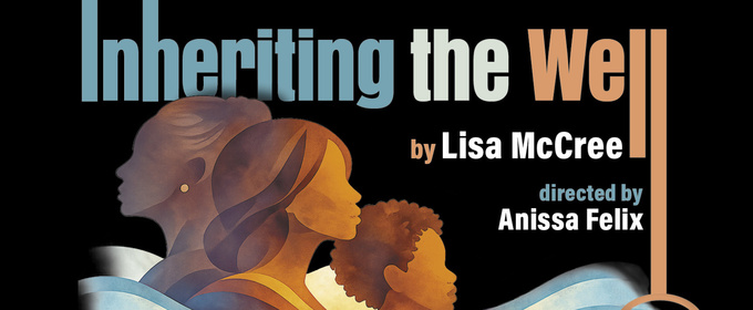 Theatre Artists Workshop Launches New Visions, New Voices with Staged Reading of INHERITING THE WELL