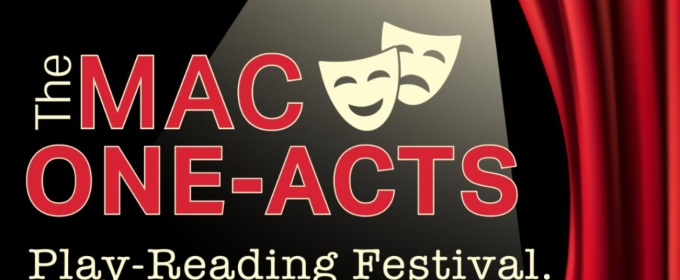 The MAC ONE-ACTS Play-Reading Festival Takes Place On May 22