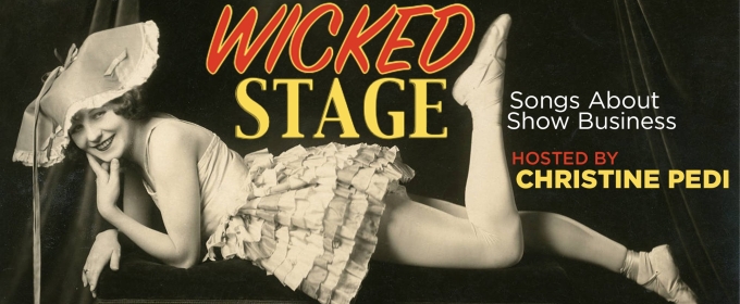 Christine Pedi, Lee Roy Reams, Marilyn Maye, and John Bolton Set For THE  WICKED STAGE: SONGS ABOUT SHOW BUSINESS at 54 Below
