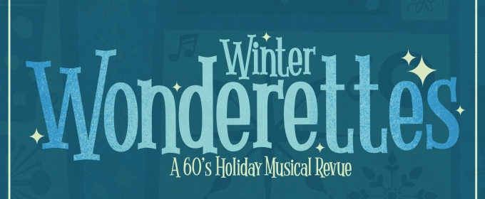 WINTER WONDERETTES to Play Greater Boston Stage Company This Holiday Season