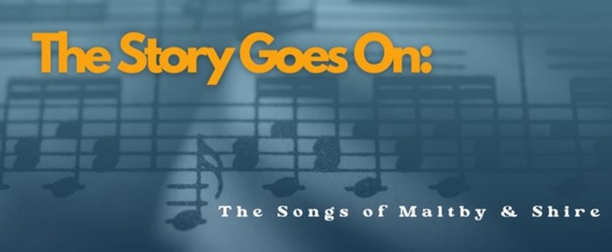 THE STORY GOES ON: THE SONGS OF MALTBY AND SHIRE Comes to the Weathervane Theatre This Month