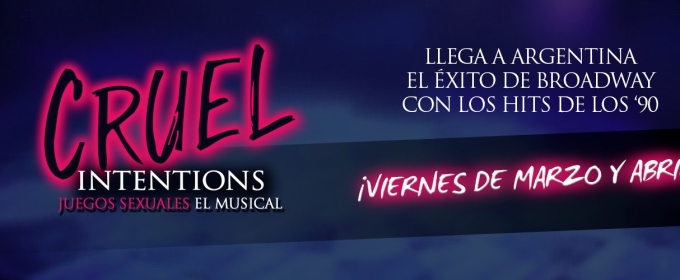 CRUEL INTENTIONS Comes to Teatro Paseo La Plaza, CABA in March