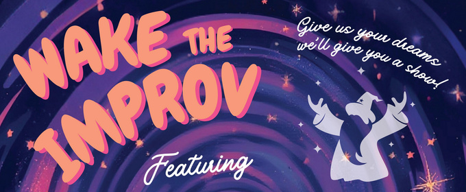 WAKE THE IMPROV Launches a New Surreal Comedy Experience in Minneapolis