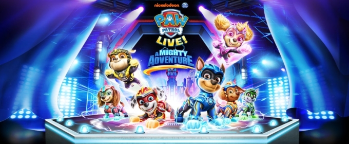 PAW PATROL LIVE! A MIGHTY ADVENTURE Comes to the Wang Center